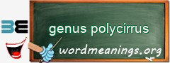 WordMeaning blackboard for genus polycirrus